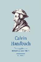 Herman J. Selderhuis - Calvin Handbuch, Inbunden