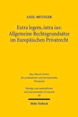 bokomslag Extra legem, intra ius: Allgemeine Rechtsgrundstze im Europischen Privatrecht