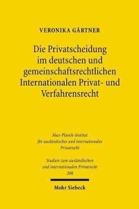bokomslag Die Privatscheidung im deutschen und gemeinschaftsrechtlichen Internationalen Privat- und Verfahrensrecht