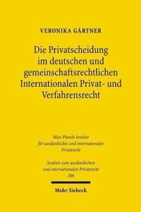 bokomslag Die Privatscheidung im deutschen und gemeinschaftsrechtlichen Internationalen Privat- und Verfahrensrecht