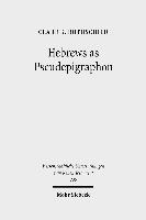 Hebrews as Pseudepigraphon 1