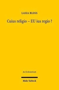 bokomslag Cuius religio - EU ius regio?