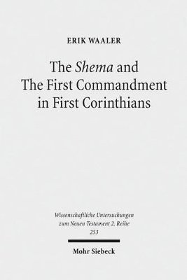 bokomslag Shema and The First Commandment in First Corinthians