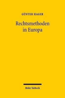Günter Hager - Rechtsmethoden in Europa, Inbunden