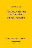 Martin Heger - Die Europäisierung des deutschen Umweltstrafrechts, Inbunden