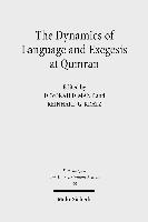 The Dynamics of Language and Exegesis at Qumran 1