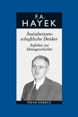 Friedrich A. von Hayek, Alfred Bosch, Verena Veit-Bachmann - Sozialwissenschaftliche Denker. Aufsätze zur Ideengeschichte, Inbunden