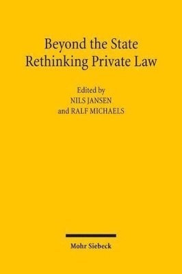 Nils Jansen, Ralf Michaels - Beyond the State: Rethinking Private Law, Inbunden