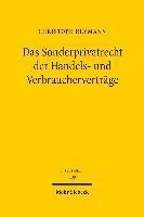Das Sonderprivatrecht der Handels- und Verbraucherverträge