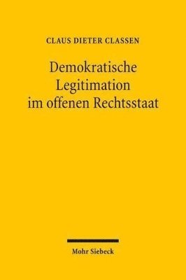 Demokratische Legitimation im offenen Rechtsstaat