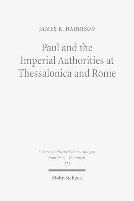 James R. Harrison, James R Harrison - Paul and the Imperial Authorities at Thessalonica and Rome, Inbunden