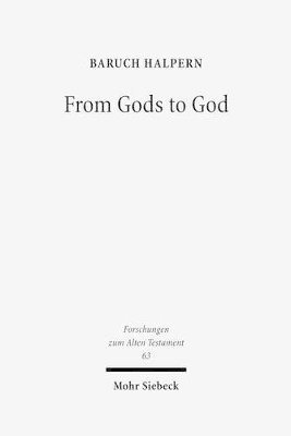 Baruch Halpern, Matthew J. Adams - From Gods to God, Inbunden