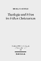 Theologie und Ethos im frühen Christentum