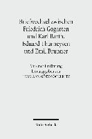 Friedrich Gogartens Briefwechsel mit Karl Barth, Eduard Thurneysen und Emil Brunner 1
