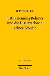 bokomslag Justus Henning Bhmer und die Dissertationen seiner Schler