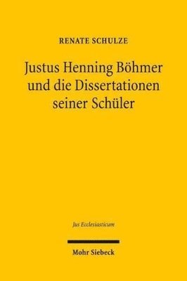 bokomslag Justus Henning Bhmer und die Dissertationen seiner Schler