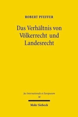 bokomslag Das Verhltnis von Vlkerrecht und Landesrecht