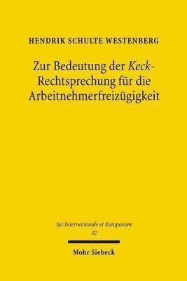 bokomslag Zur Bedeutung der Keck-Rechtsprechung fr die Arbeitnehmerfreizgigkeit