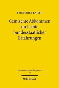 bokomslag Gemischte Abkommen im Lichte bundesstaatlicher Erfahrungen