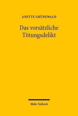 Anette Grünewald - Das vorsätzliche Tötungsdelikt, Inbunden
