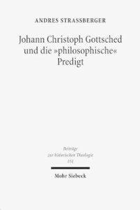 bokomslag Johann Christoph Gottsched und die &quot;philosophische&quot; Predigt