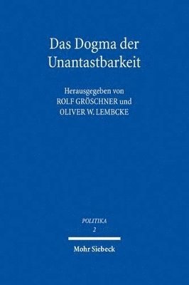 Rolf Gröschner, Oliver W. Lembcke - Das Dogma der Unantastbarkeit, Häftad
