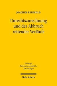 bokomslag Unrechtszurechnung und der Abbruch rettender Verlufe