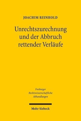 bokomslag Unrechtszurechnung und der Abbruch rettender Verlufe