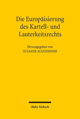 bokomslag Die Europisierung des Kartell- und Lauterkeitsrechts