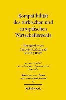 Yesim M. Atamer, Klaus J. Hopt, Klaus J Hopt, Yesim M Atamer - Kompatibilität des türkischen und europäischen Wirtschaftsrechts, Inbunden