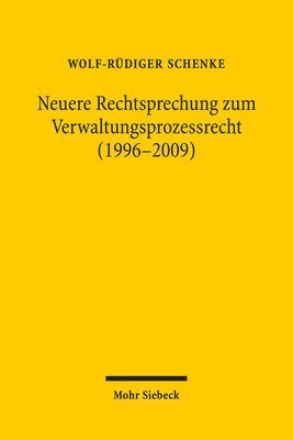 Neuere Rechtsprechung zum Verwaltungsprozessrecht (1996-2009) 1