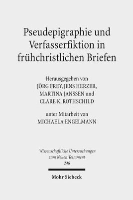 Jörg Frey, Jens Herzer, Clare K. Rothschild, Martina Janßen - Pseudepigraphie und Verfasserfiktion in frühchristlichen Briefen, Inbunden