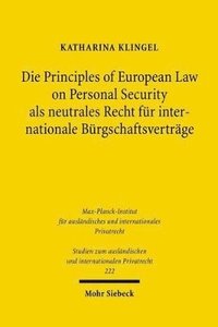bokomslag Die Principles of European Law on Personal Security als neutrales Recht fr internationale Brgschaftsvertrge