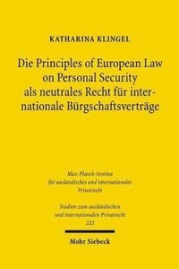 bokomslag Die Principles of European Law on Personal Security als neutrales Recht fr internationale Brgschaftsvertrge