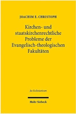 Kirchen- und staatskirchenrechtliche Probleme der Evangelisch-theologischen Fakultäten