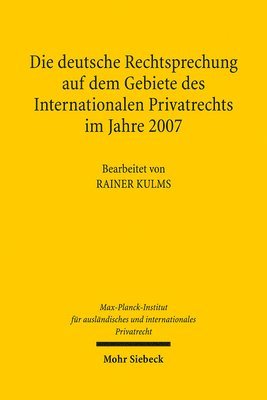 bokomslag Die deutsche Rechtsprechung auf dem Gebiete des Internationalen Privatrechts im Jahre 2007