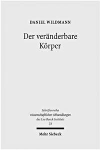 bokomslag Der Veranderbare Korper: Judische Turner, Mannlichkeit Und Das Wiedergewinnen Von Geschichte in Deutschland Um 1900