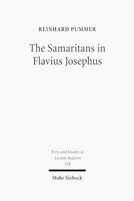 Reinhard Pummer - The Samaritans in Flavius Josephus, Inbunden