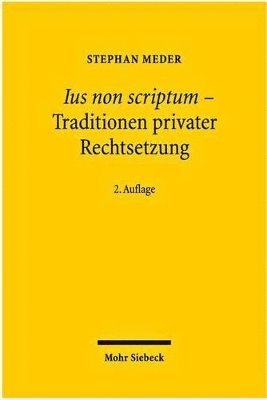 Stephan Meder - Ius non scriptum - Traditionen privater Rechtsetzung, Häftad