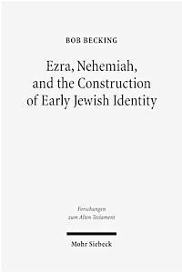 Bob Becking - Ezra, Nehemiah, and the Construction of Early Jewish Identity, Inbunden
