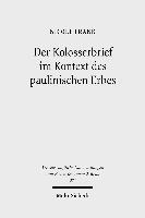 Der Kolosserbrief im Kontext des paulinischen Erbes