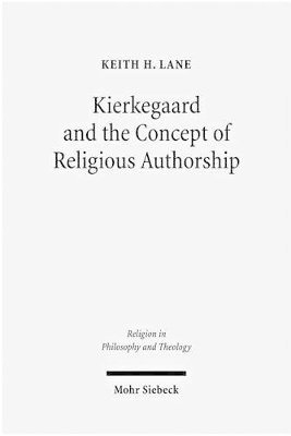 Keith H. Lane - Kierkegaard and the Concept of Religious Authorship, Häftad