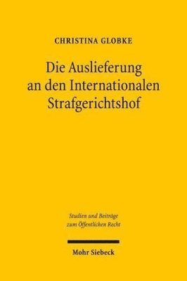 bokomslag Die Auslieferung an den Internationalen Strafgerichtshof