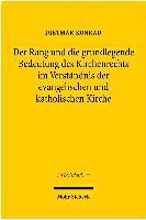 bokomslag Der Rang und die grundlegende Bedeutung des Kirchenrechts im Verstndnis der evangelischen und katholischen Kirche