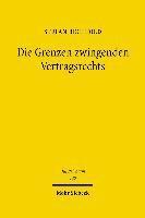Stefan Bechtold - Die Grenzen zwingenden Vertragsrechts, Inbunden