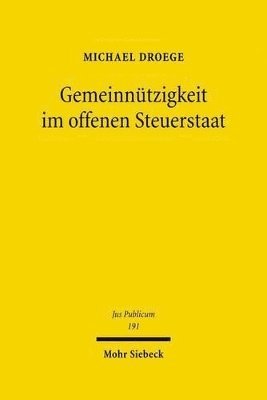 Michael Droege - Gemeinnützigkeit im offenen Steuerstaat, Inbunden