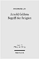 Arnold Gehlens Begriff der Religion 1