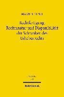 Rechtfertigung, Rechtsnatur und Disponibilitt der Schranken des Urheberrechts 1