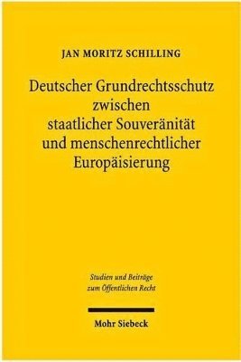 bokomslag Deutscher Grundrechtsschutz zwischen staatlicher Souvernitt und menschenrechtlicher Europisierung