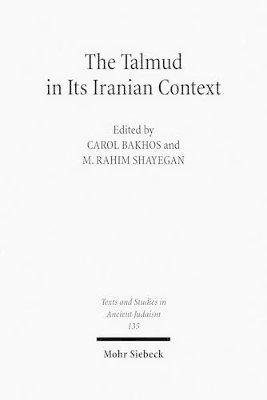 Carol Bakhos, Rahim Shayegan - Talmud in Its Iranian Context, Inbunden